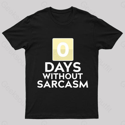 0 Days Without Sarcasm Geek T-Shirt Black / S