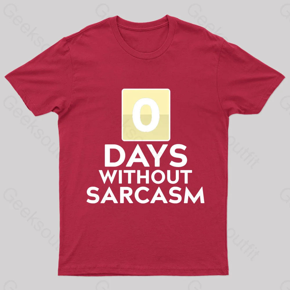 0 Days Without Sarcasm Geek T-Shirt Red / S