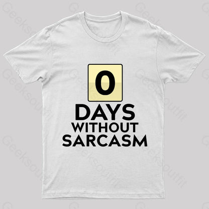 0 Days Without Sarcasm Geek T-Shirt White / S