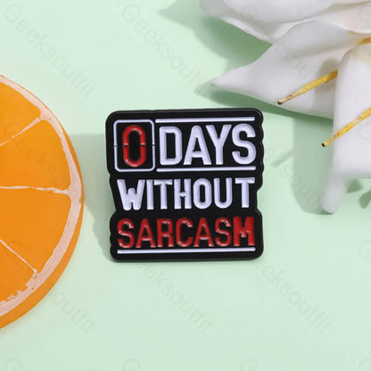 0 Days Without Sarcasm Pins Xz9106