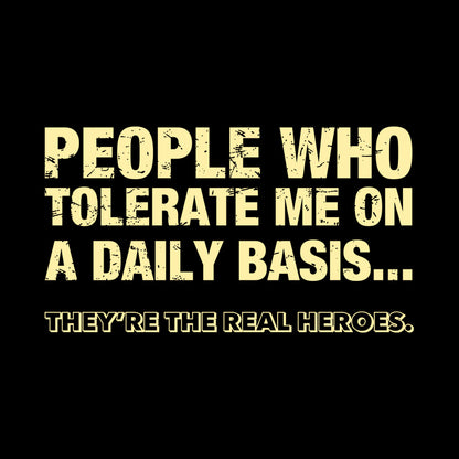 People Who Tolerate Me On A Daily Basis T-Shirt