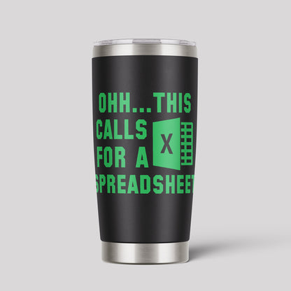 Ohh This Calls for a Spreadsheet 20oz Tumbler