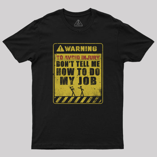 Don't Tell Me How To Do T-Shirt