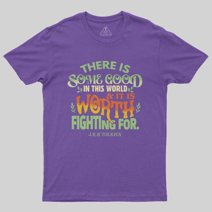 There Is Some Good In This World T-Shirt