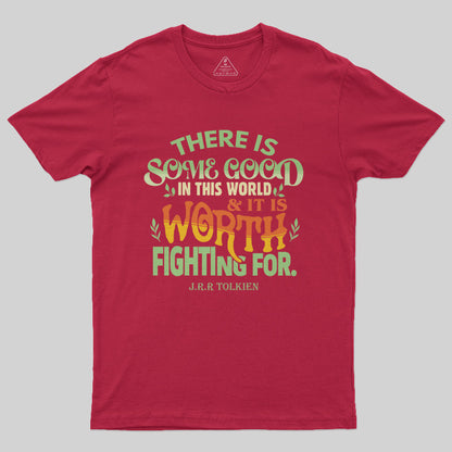 There Is Some Good In This World T-Shirt