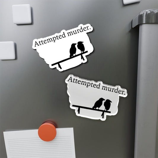 Attempted Murder Refrigerator Magnet