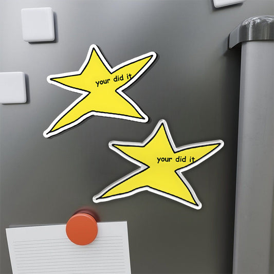 Your did it Star Meme Refrigerator Magnet