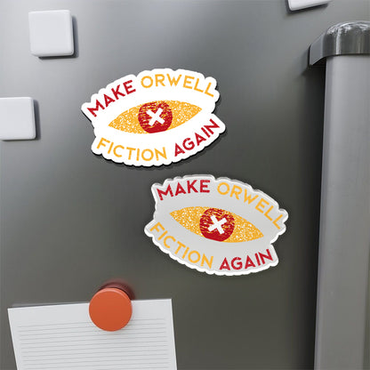 Make Orwell Fiction Again Refrigerator Magnet