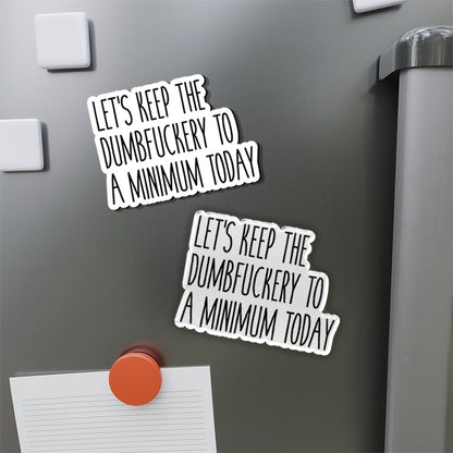 Let's Keep the Dumbfuckery Laptop Refrigerator Magnet