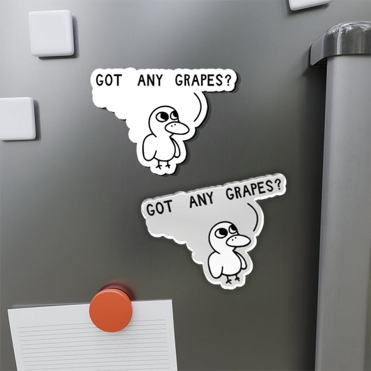 Got Any Grapes Refrigerator Magnet