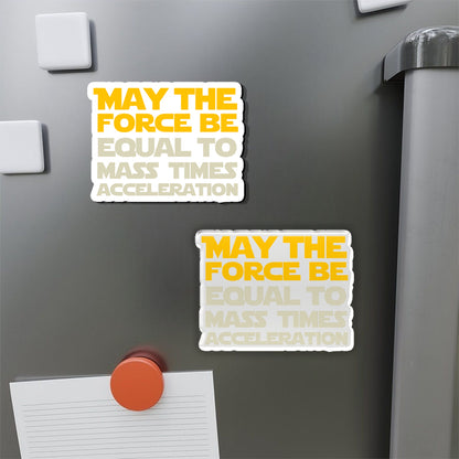 May the Force be Equal to Mass Times Acceleration Refrigerator Magnet