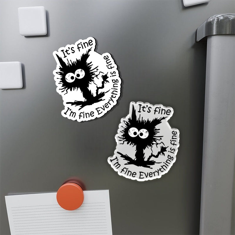 It's Fine I'm Fine Everything is Fine Refrigerator Magnet