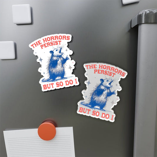 The Horrors Persist Refrigerator Magnet