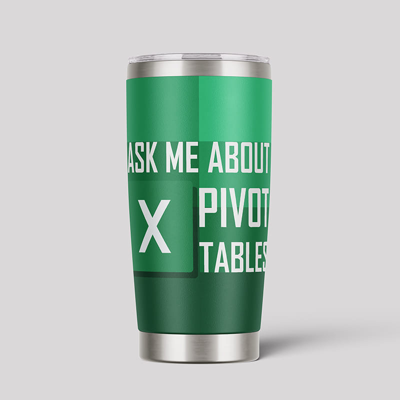 Ask me About Pivot Tables 20oz Tumbler