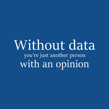 Without Data You're Just Another Person Geeks Tumbler