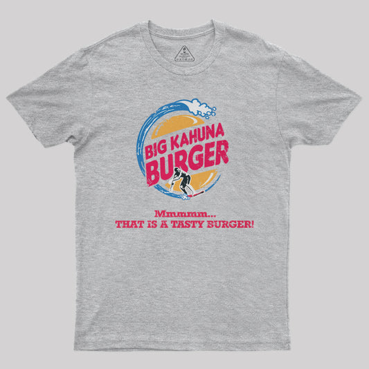 Big Kahuna Burger Mmmm Geek T-Shirt