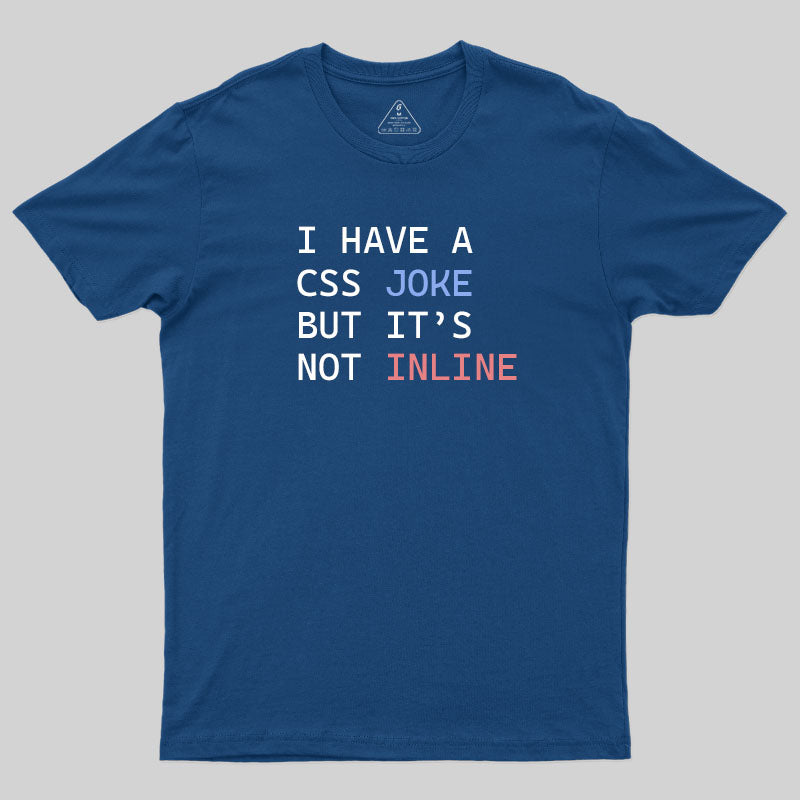 I Have A Css Joke T-Shirt