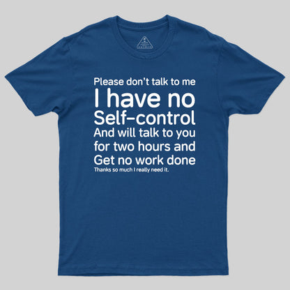 I Have No Self-control T-Shirt