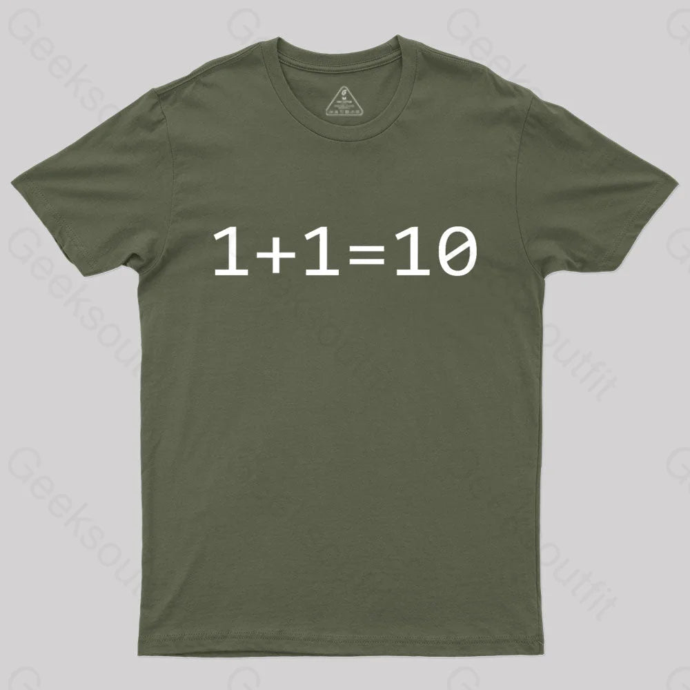 1 Plus Equal 10 Binary Geek T-Shirt Army Green / S