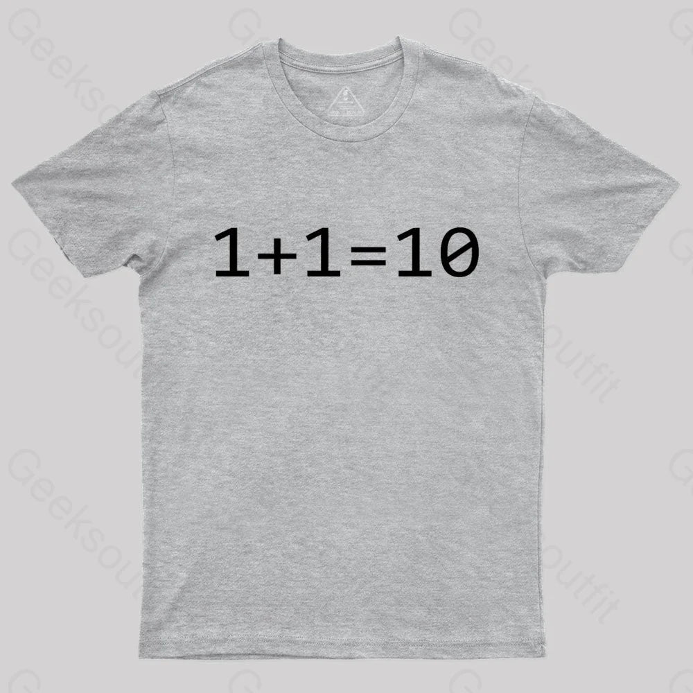 1 Plus Equal 10 Binary Geek T-Shirt Grey / S