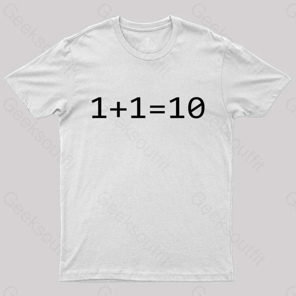 1 Plus Equal 10 Binary Geek T-Shirt White / S