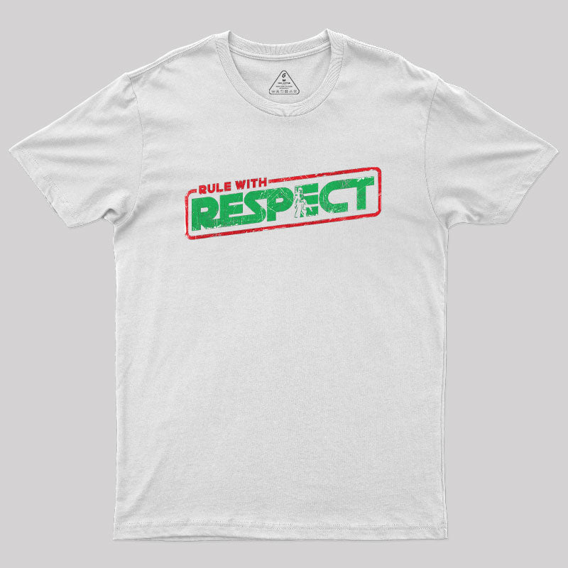 Rule with Respect Geek T-Shirt