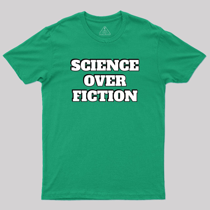 Science Over Fiction Geek T-Shirt