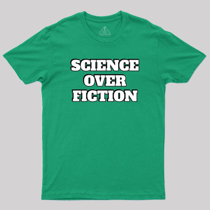 Science Over Fiction Geek T-Shirt