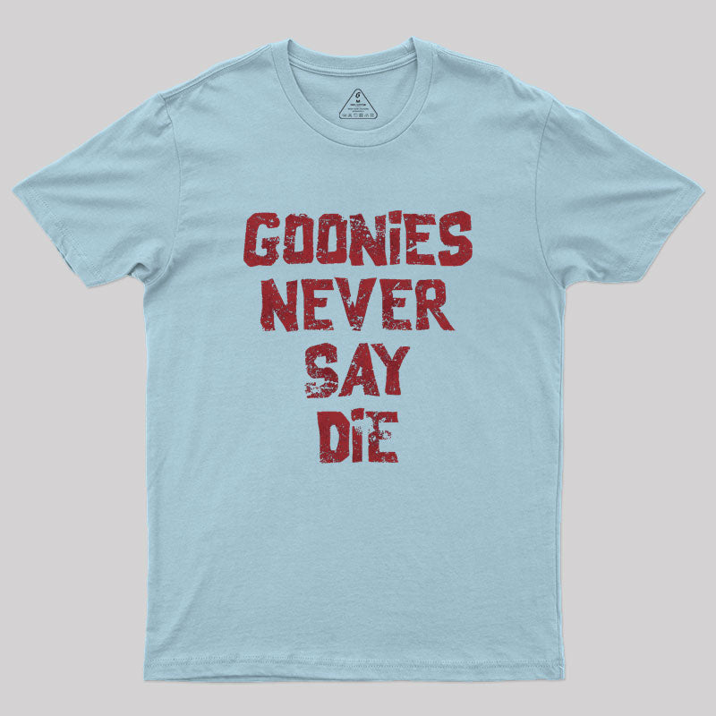 Goonies Never Say Die Geek T-Shirt