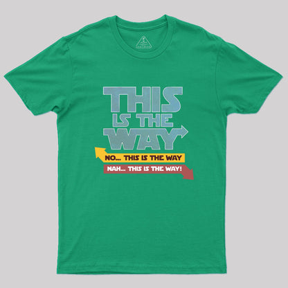 NAH!THIS IS THE WAY Geek T-Shirt