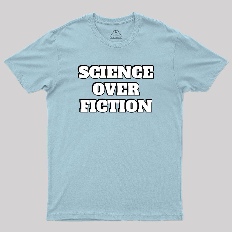 Science Over Fiction Geek T-Shirt