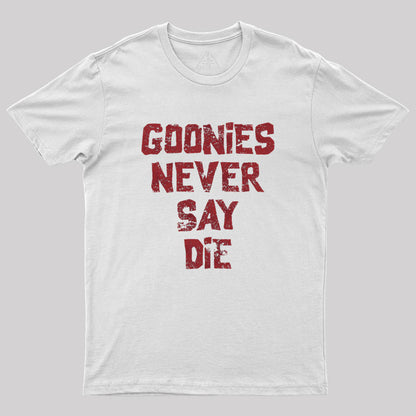 Goonies Never Say Die Geek T-Shirt