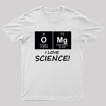 OMG I love science! Geek T-Shirt