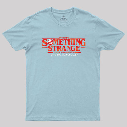 Something Strange Geek T-Shirt