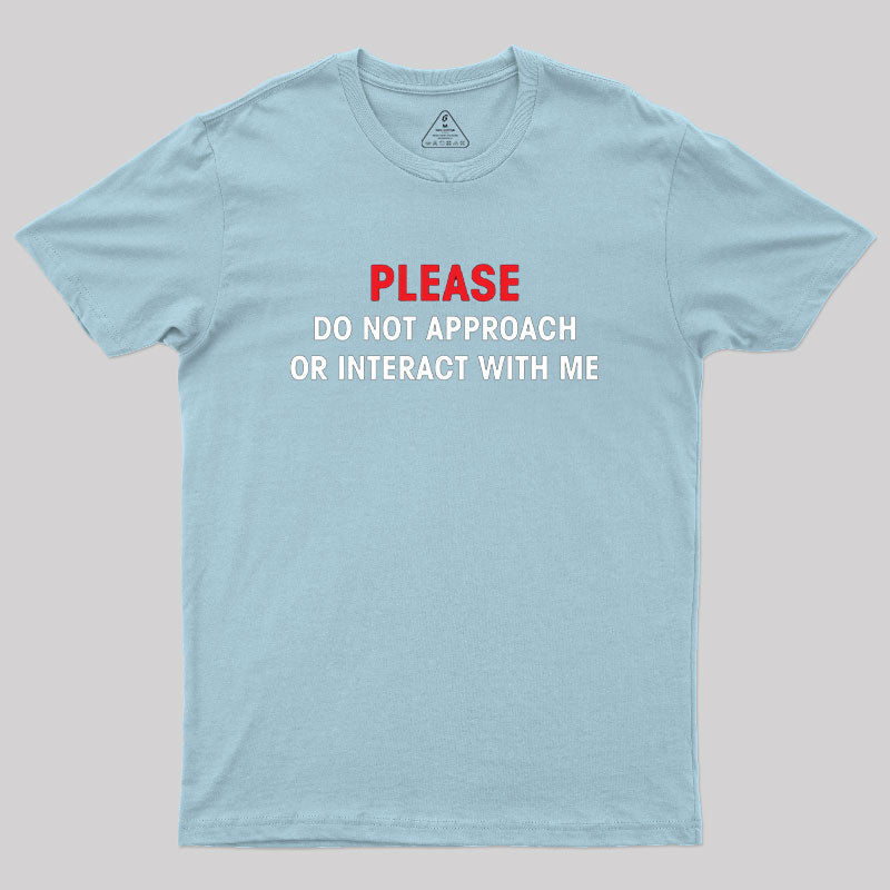 Do Not Approach Geek T-Shirt