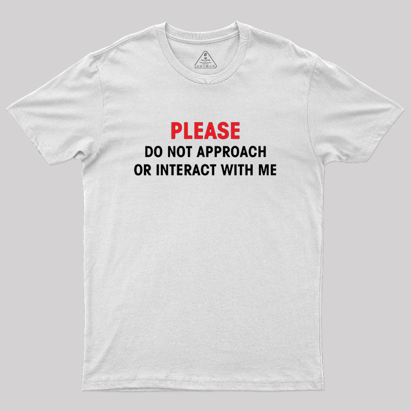 Do Not Approach Geek T-Shirt