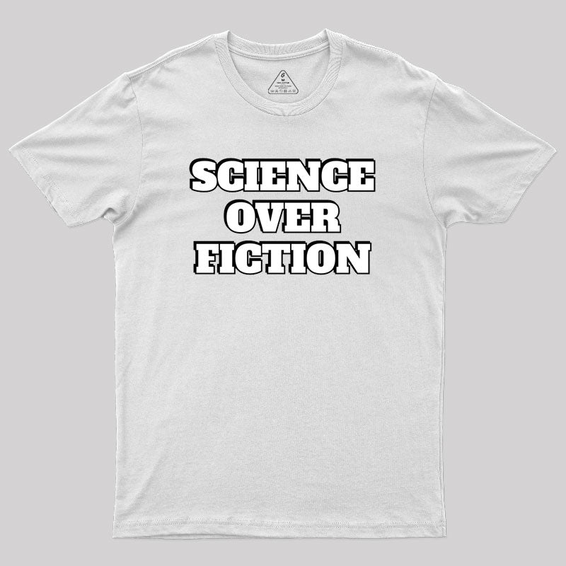 Science Over Fiction Geek T-Shirt