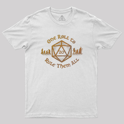 One Roll to Rule Them All Geek T-Shirt