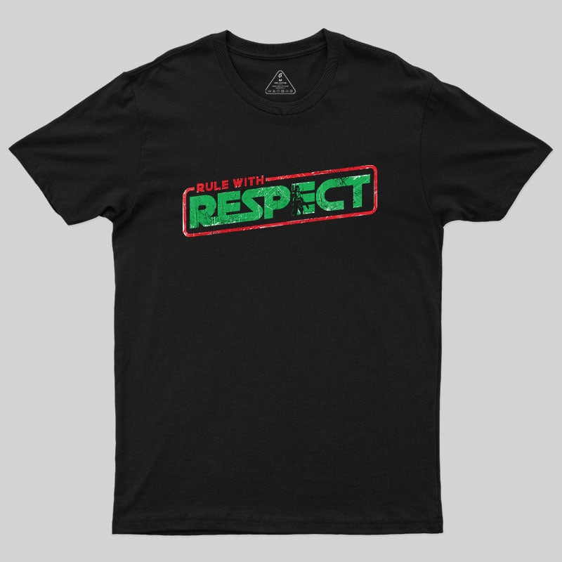 Rule with Respect Geek T-Shirt