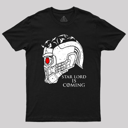 Star Lord is Coming Geek T-Shirt