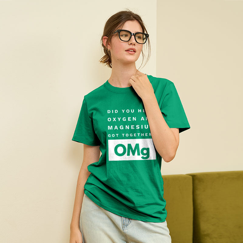 OMg Science Joke Oxygen & Magnesium Got Together Geek T-Shirt