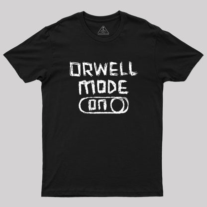 Orwell Mode ON: George Orwell Geek T-Shirt