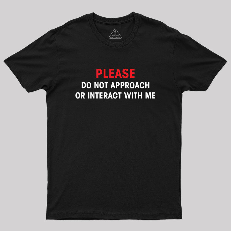 Do Not Approach Geek T-Shirt