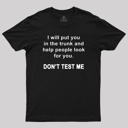 Don't Test Me Geek T-Shirt