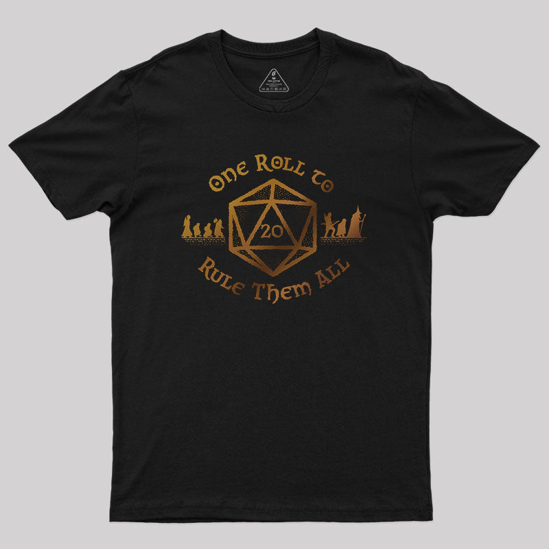 One Roll to Rule Them All Geek T-Shirt