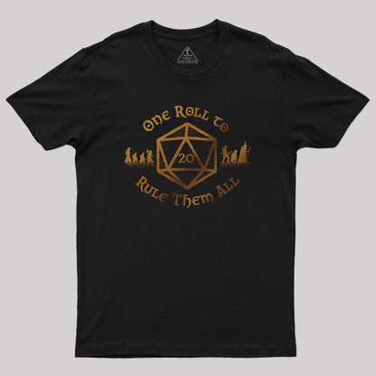 One Roll to Rule Them All Geek T-Shirt