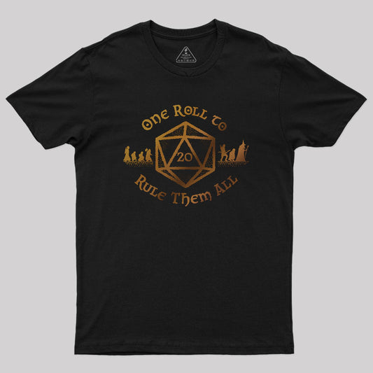 One Roll to Rule Them All Geek T-Shirt