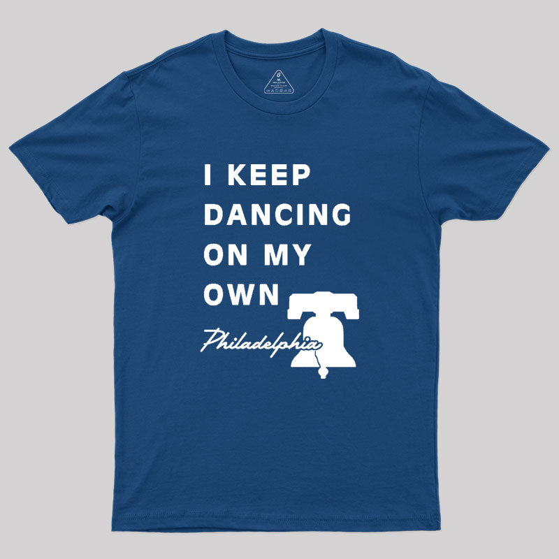 I Keep Dancing On My Own Philidelphia Geek T-Shirt