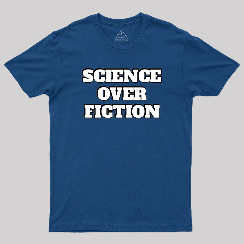 Science Over Fiction Geek T-Shirt