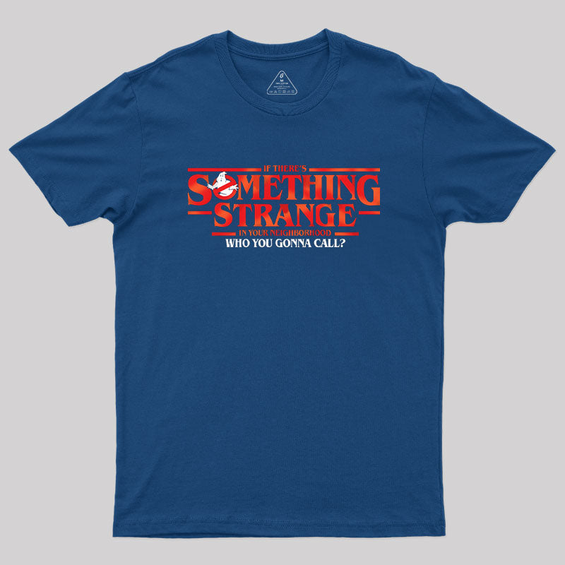 Something Strange Geek T-Shirt